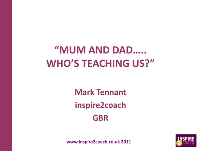 Mum and Dad...Who's teaching us? WWCW version