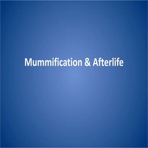 Mummification _ Afterlife.ppt