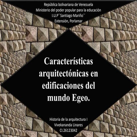 CARACTERÍSTICA ARQUITECTÓNICAS EN EL MUNDO EGEO 