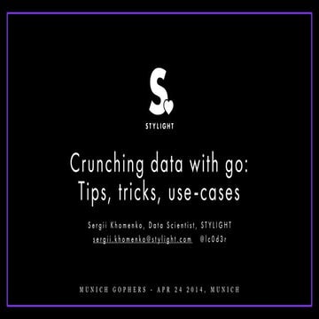 Crunching data with go: Tips, tricks, use-cases