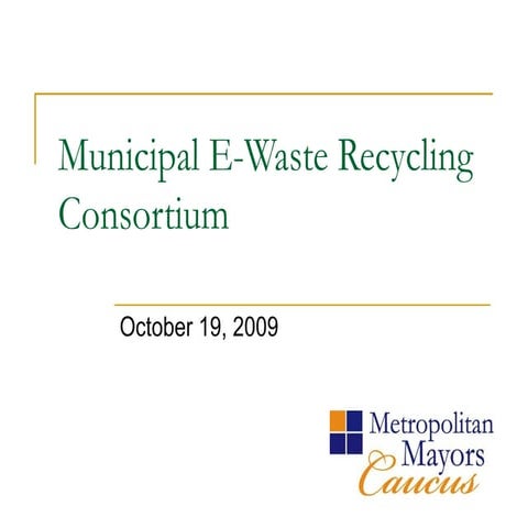 Municipal E Waste Recycling Consortium 101909