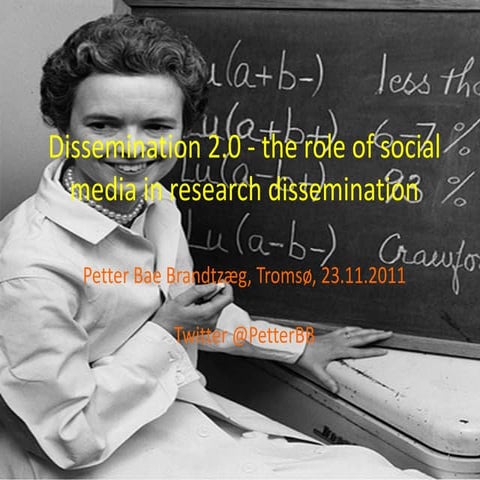 Dissemination 2.0 - the role of social media in research dissemination