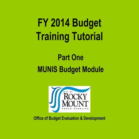 FY 2014 MUNIS Budget Tutorial - City of Rocky Mount