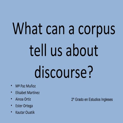 What can a corpus tell us about discourse