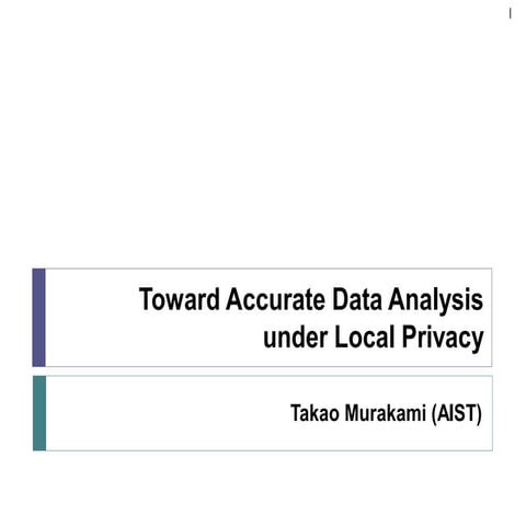 Toward Accurate Data Analysis under Local Privacy
