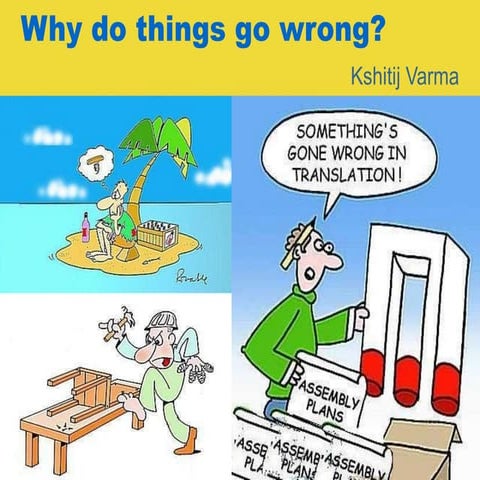 Why things go wrong