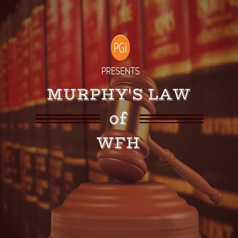 Murphy's Law of Working from Home