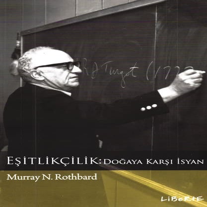 Murray N. Rothbard - Eşitlikçilik — Doğaya Karşı İsyan | PDF