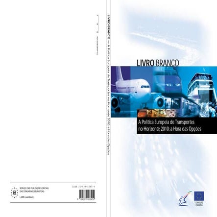LIVRO BRANCO - A Política Europeia de Transportes no Horizonte 2010: a Hora d...