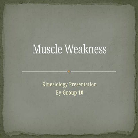 Muscle Weakness - Kinesiology  Topic .pptx