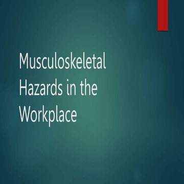 Musculoskeletal Hazards in the Workplace2.pptx