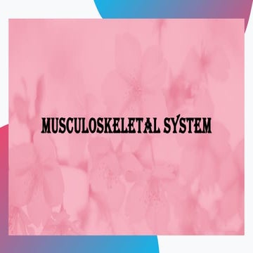 Musculoskeletal system.pptx for bsc nursing students