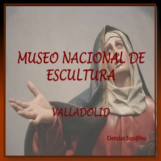 MUSEO NACIONAL DE ESCULTURA