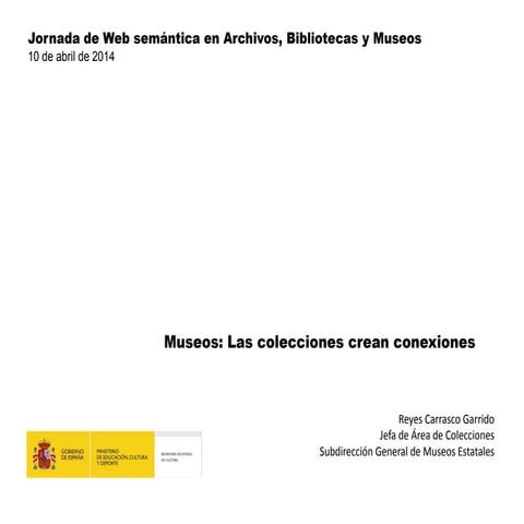 Museos: las colecciones crean conexiones. Reyes Carrasco