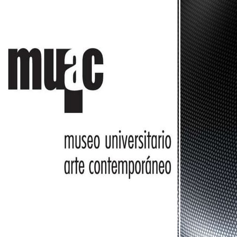 Museo Universitario de Arte Contemporáneo.
