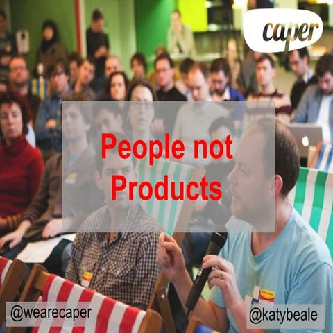 People not products