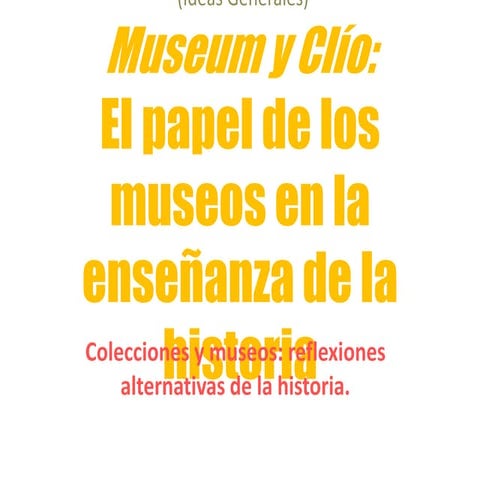 El papel del museo en la enseñanza de la historia | PPTX