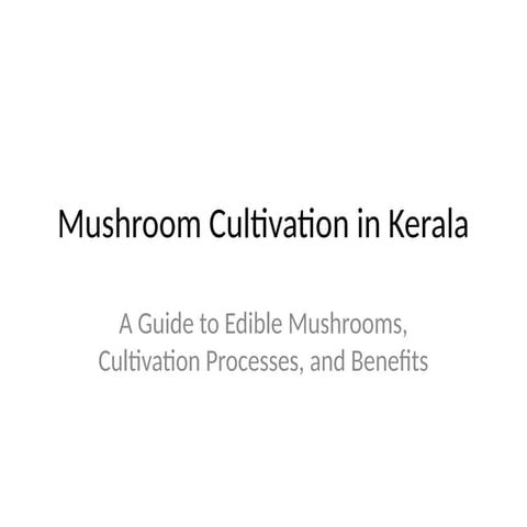 Mushroom_Cultivation in Kerala context ppt | PPT