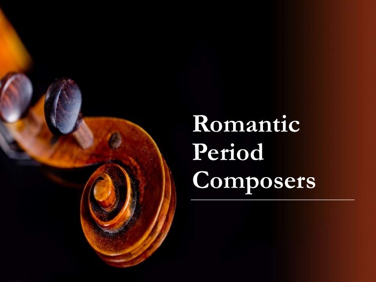 Music 9 lesson 2 romantic period composers