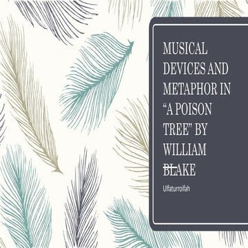 Musical Devices and Metaphor in "A Poison Tree" by William Blake