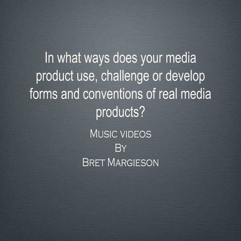  In what ways does your media product use, develop or challenge forms and con...
