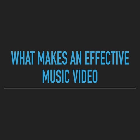 What Makes An Effective Music Video