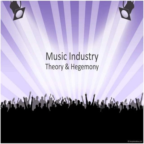 Music industry theory and hegemony | PPTX