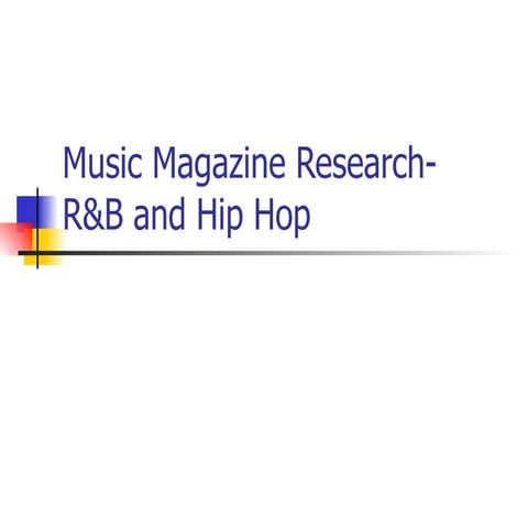 Music magazine research  r&b and hip hop