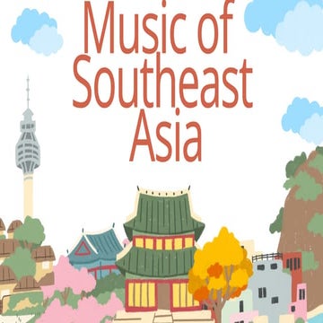 Music of Southeast Asia POWERPOINT PRESENTATION | PPTX