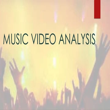 Music video analysis finalized 3 videos