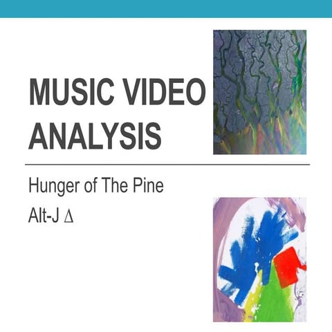 Music Video Analysis - Hunger of the Pine - Alt-J (∆)