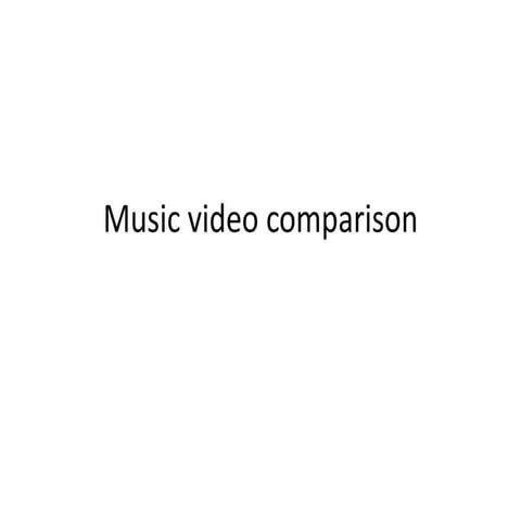 Music video comparison