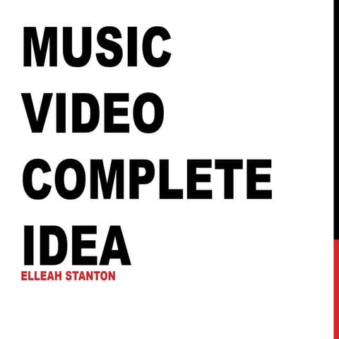 Music video complete idea