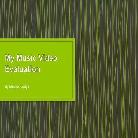 Music video evaluation  e lodge