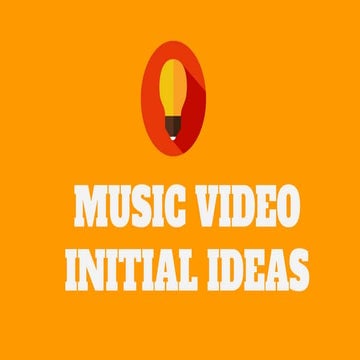 Music video initial ideas
