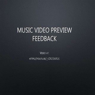 Music Video Preview Feedback