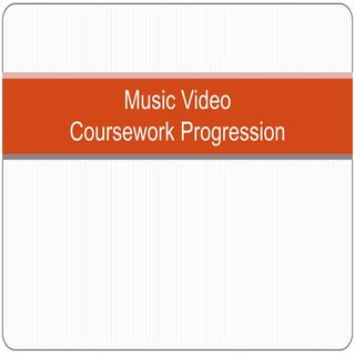 Music video progress