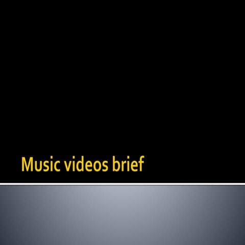 Music videos brief