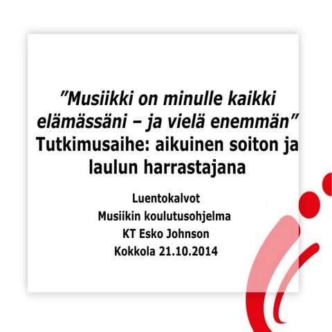 Musiikinharrast tutkiminen luento-21-10-_2014_e_johnson