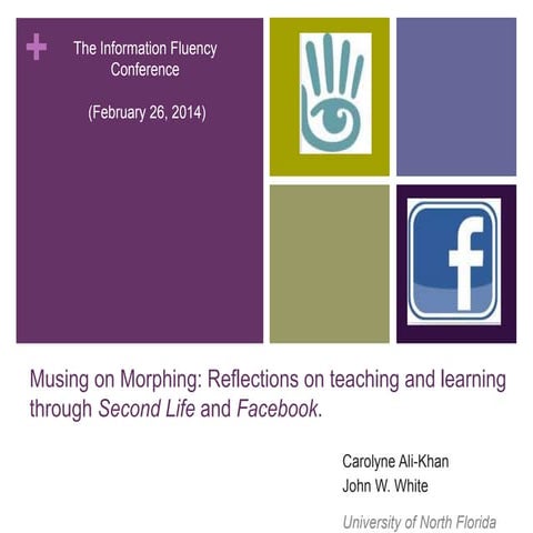 Musing on morphing  reflections on teaching and learning through second life and facebook