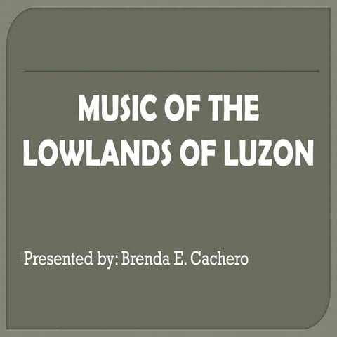 Music of the lowlands of luzon - Grade 7