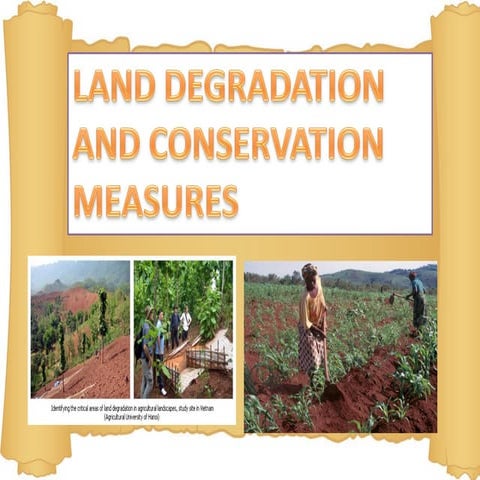 LAND DEGRADATION AND CONSERVATIONMEASURES