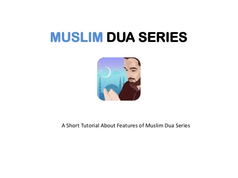 Muslim dua series - A Mobile Application and Guider