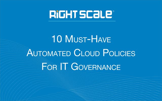 10 Must-Have Automated Cloud Policies for IT Governance