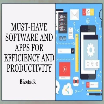 Must-Have Software and Apps for Efficiency and Productivity.pptx