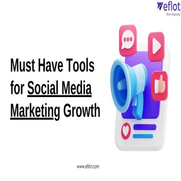 Must Have Tools for Social Media Marketing Growth presentation