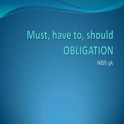 Must, have to, should