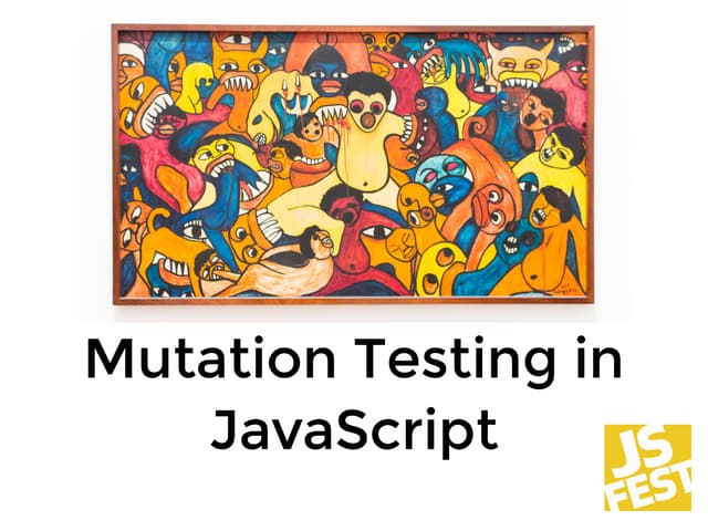 JS Fest 2018. Андрей Кучеренко. Мутационное тестирование в JavaScript