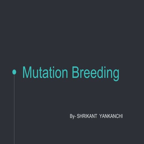 Mutation breeding ppt 