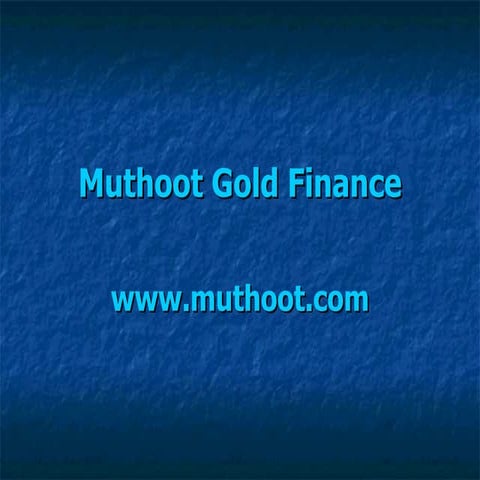 Muthoot gold finance PPT